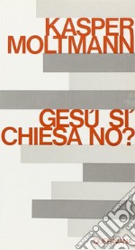 Gesù sì, Chiesa no? libro