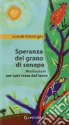 Speranza del grano di senape. Meditazioni per ogni mese dell'anno libro di Benedetto XVI (Joseph Ratzinger)