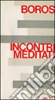 Incontri meditati