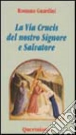 La via crucis del nostro Signore e salvatore libro