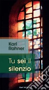 Tu sei il silenzio libro