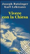 Vivere con la Chiesa libro