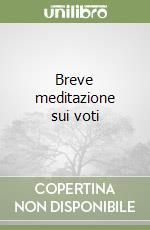 Breve meditazione sui voti libro