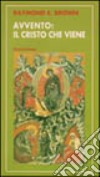 Avvento: il Cristo che viene. Saggi sui racconti evangelici di preparazione alla nascita di Gesù (Matteo 1 e Luca 1) libro di Brown Raymond E.