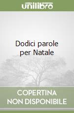 Dodici parole per Natale