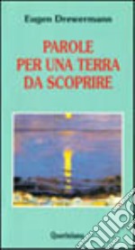 Parole per una terra da scoprire libro