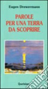 Parole per una terra da scoprire libro