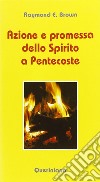 Azione e promessa dello Spirito a Pentecoste. Riflessioni sulle letture liturgiche tra Pasqua e Pentecoste tratte dagli Atti degli Apostoli e dal vangelo secondo Giovanni libro