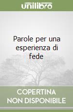 Parole per una esperienza di fede libro