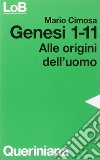 Genesi 1-11. Alle origini dell'uomo libro di Cimosa Mario