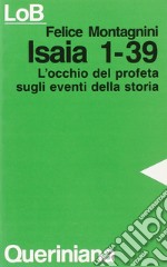 Isaia 1-39. L'occhio del profeta sugli eventi della storia libro