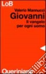 Giovanni. Il Vangelo per ogni uomo libro