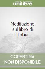 Meditazione sul libro di Tobia libro