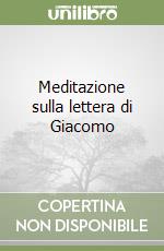 Meditazione sulla lettera di Giacomo libro