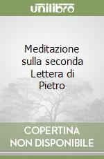 Meditazione sulla seconda Lettera di Pietro