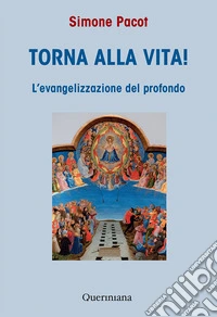 L'evangelizzazione del profondo. Vol. 2: Torna alla vita!