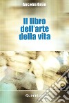 Il libro dell'arte della vita libro