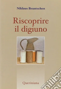 Riscoprire il digiuno