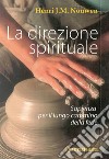 La direzione spirituale. Sapienza per il lungo cammino della fede libro