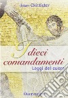 I dieci comandamenti. Leggi del cuore libro di Chittister Joan