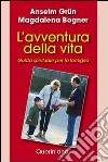 L'avventura della vita. Guida spirituale per la famiglia libro