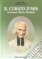 Il curato d'Ars. Giovanni Maria Vianney libro