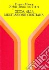 Guida alla meditazione cristiana libro