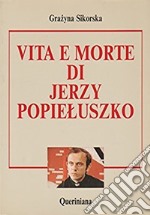 Vita e morte di Jerzy Popieluszko libro