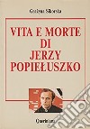 Vita e morte di Jerzy Popieluszko libro