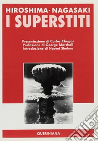 Hiroshima-Nagasaki. I superstiti