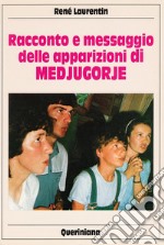 Racconto e messaggio delle apparizioni di Medjugorje libro