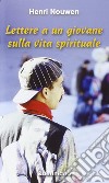 Lettere a un giovane sulla vita spirituale libro