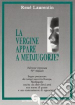 La vergine appare a Medjugorje? libro