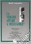 La vergine appare a Medjugorje? libro di Laurentin René