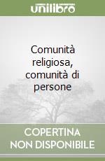 Comunità religiosa, comunità di persone libro