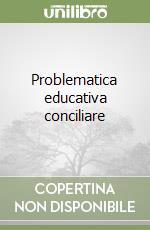 Problematica educativa conciliare libro