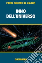 Inno dell'universo-La messa sul mondo-Il Cristo nella materia-La potenza spirituale della materia-Pensieri scelti libro