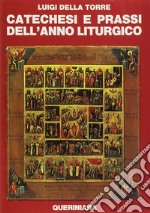 Catechesi e prassi dell'anno liturgico libro