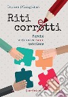 Riti corretti. Perché celebrare bene conviene. Nuova ediz. libro