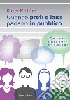 Quando preti e laici parlano in pubblico. Con trenta esercizi pratici per migliorare libro