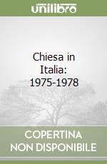 Chiesa in Italia: 1975-1978 libro