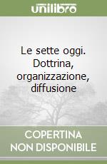 Le sette oggi. Dottrina, organizzazione, diffusione