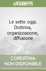 Le sette oggi. Dottrina, organizzazione, diffusione libro