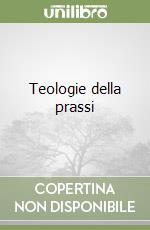 Teologie della prassi libro