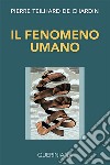 Il fenomeno umano libro di Teilhard de Chardin Pierre