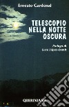 Telescopio nella notte oscura libro di Cardenal Ernesto