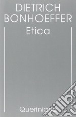 Edizione critica delle opere di D. Bonhoeffer. Ediz. critica. Vol. 6: Etica libro