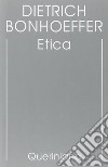 Edizione critica delle opere di D. Bonhoeffer. Ediz. critica. Vol. 6: Etica libro