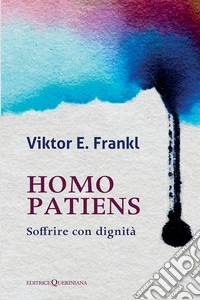 Homo patiens. Soffrire con dignità