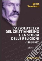 L'assolutezza del cristianesimo e la storia delle religioni (1902-1912)